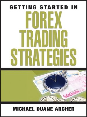 Getting Started in Forex Trading Strategies - ebook
